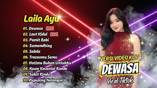 Laila Ayu - DEWASA - LAUT KIDUL - PAMIT RABI - SUMANDHING || FULL ALBUM DANGDUT KOPLO