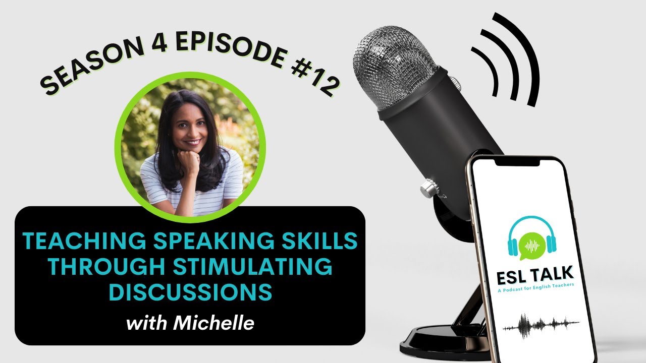 Teaching Speaking Skills Through Stimulating Discussions (ESL Talk Season 4 Episode 12)