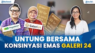 Mengenal Konsinyasi Emas Batangan: Kenapa Galeri 24 Jadi Pilihan Utama? | Tribun Bali Podcast