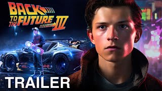 Back To The Future 4 - Trailer 2024 Tom Holland Universal Pictures