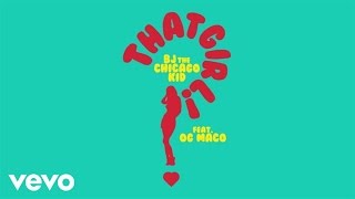BJ The Chicago Kid - That Girl ft. OG Maco
