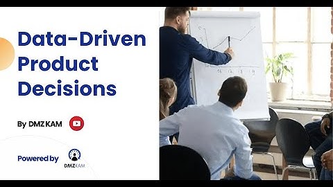 Data Driven Product Decisions |  Data driven decision making in business