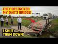 “They Tore Down the Bridge My Father Built — So I Shut Down the Road That Fed Their Entire Community