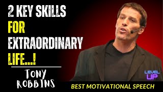 2 Key Skills to Master for an Extraordinary Life | Tony Robbins
