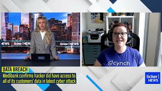 Ticker News and Susie Jones Cynch Security Discussing Medibank's breach