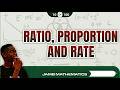 JAMB Maths 10 - Ratio, Proportion and Rate - UTME Maths