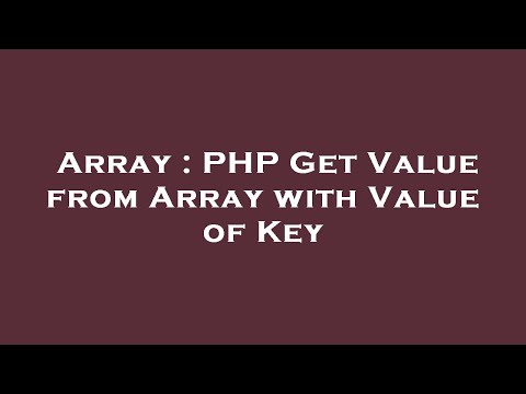 Array : PHP Get Value from Array with Value of Key