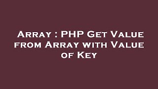 Array : PHP Get Value from Array with Value of Key