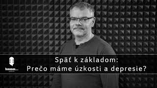 Podcast hmmm... | 59. Späť k základom: Prečo máme úzkosti a depresie?