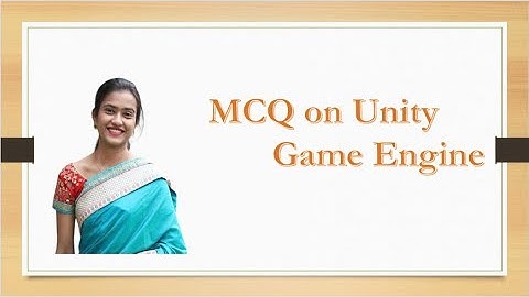 MCQ on Unity Game Engine | Gaming Architecture and Programming