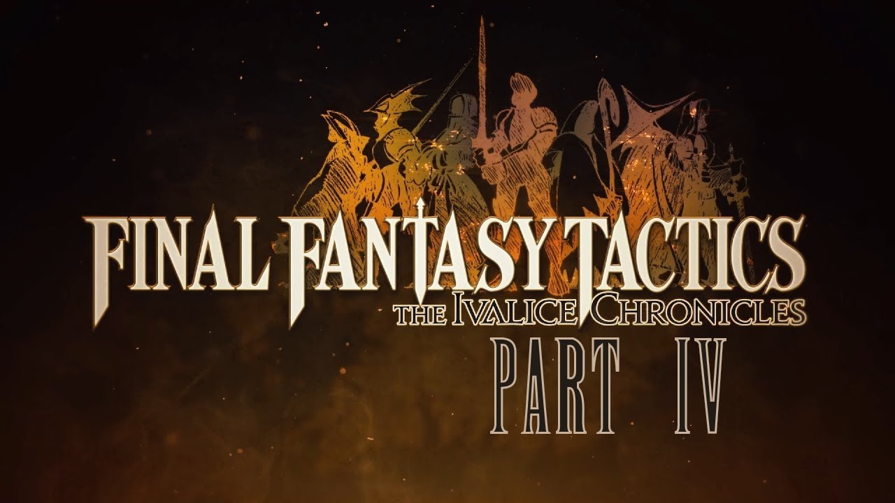 Damn you ARGATH | Final Fantasy Tactics: The Ivalice Chronicles - Part 4