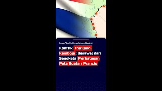 Konflik Thailandkamboja Berawal Dari Sengketa Perbatasan Peta Buatan Prancis short