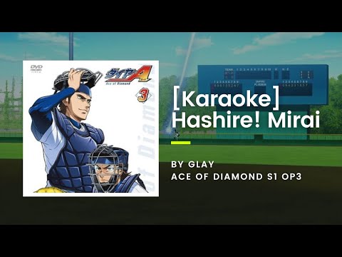 [KARAOKE] Hashire! Mirai - GLAY - Ace of Diamond S1 OP3