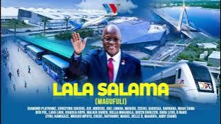Tanzania All Stars - Lala Salama ( Magufuli )  Audio