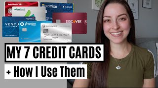 my 7 credit cards and how i use them