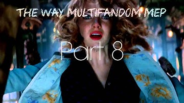 The Way Multifandom MEP CLOSED 17/21 DONE