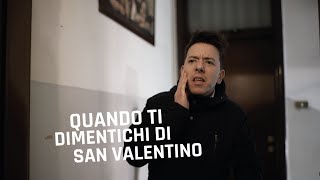 QUANDO TI DIMENTICHI DI SAN VALENTINO