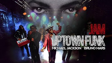 Michael Jackson & Bruno Mars  - Jam/Uptown Funk (Mashup)