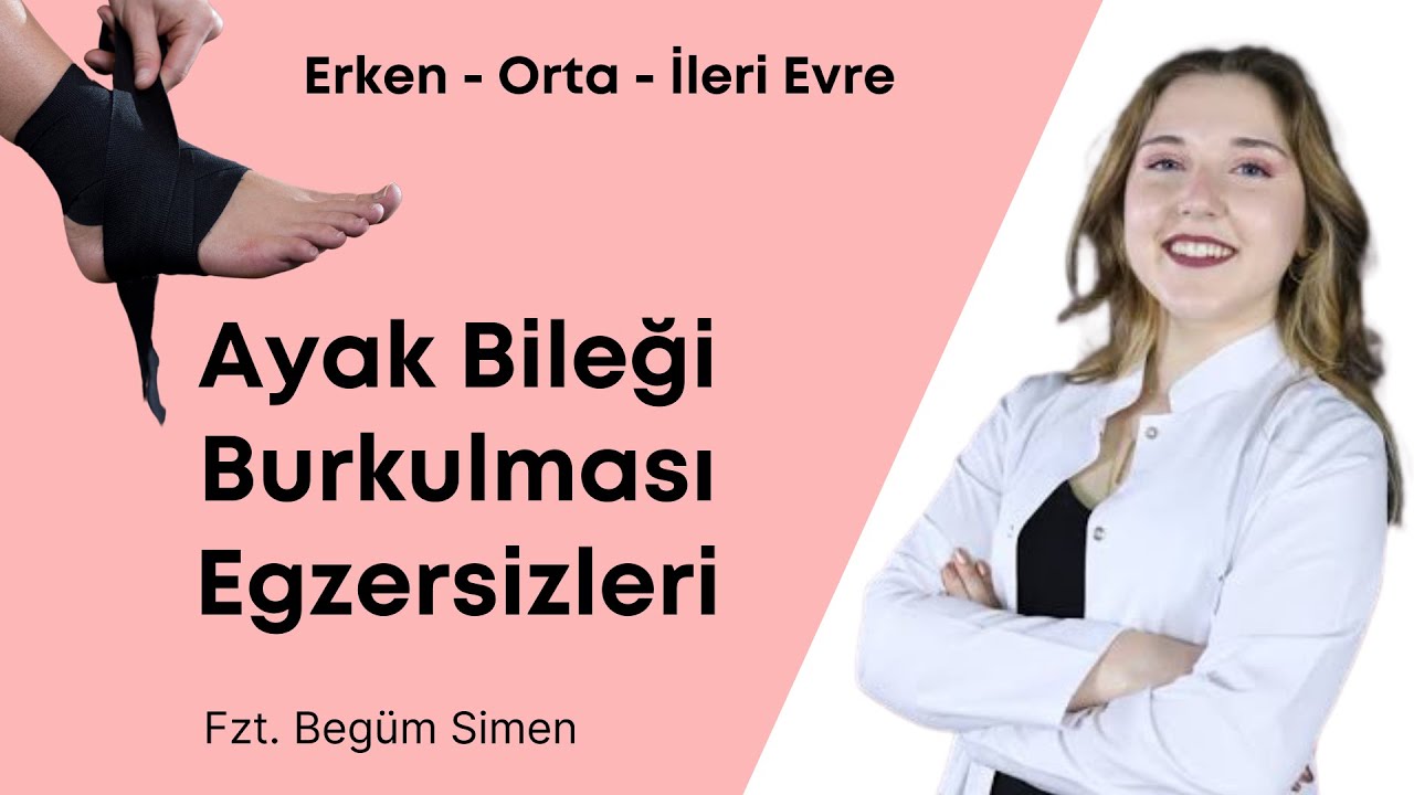 Evre Evre Ayak Bileği Burkulması Egzersizleri | Detaylı Gösterim ve Anlatımla