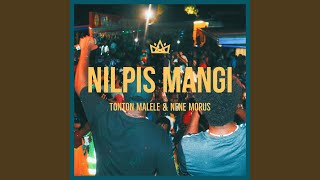 Nilpis Mangi (feat. Nene Morus) - Tonton Malele