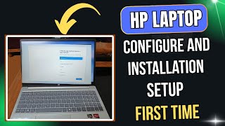 HP Laptop Configure and Installation First Time || AMD Ryzen 3, 7320U