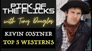 Kevin Costner Top 5 Westerns