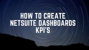 How to Create NetSuite Dashboards KPIs