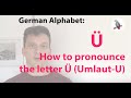 German alphabet (Ü): how to pronounce the letter Ü (Umlaut-U)