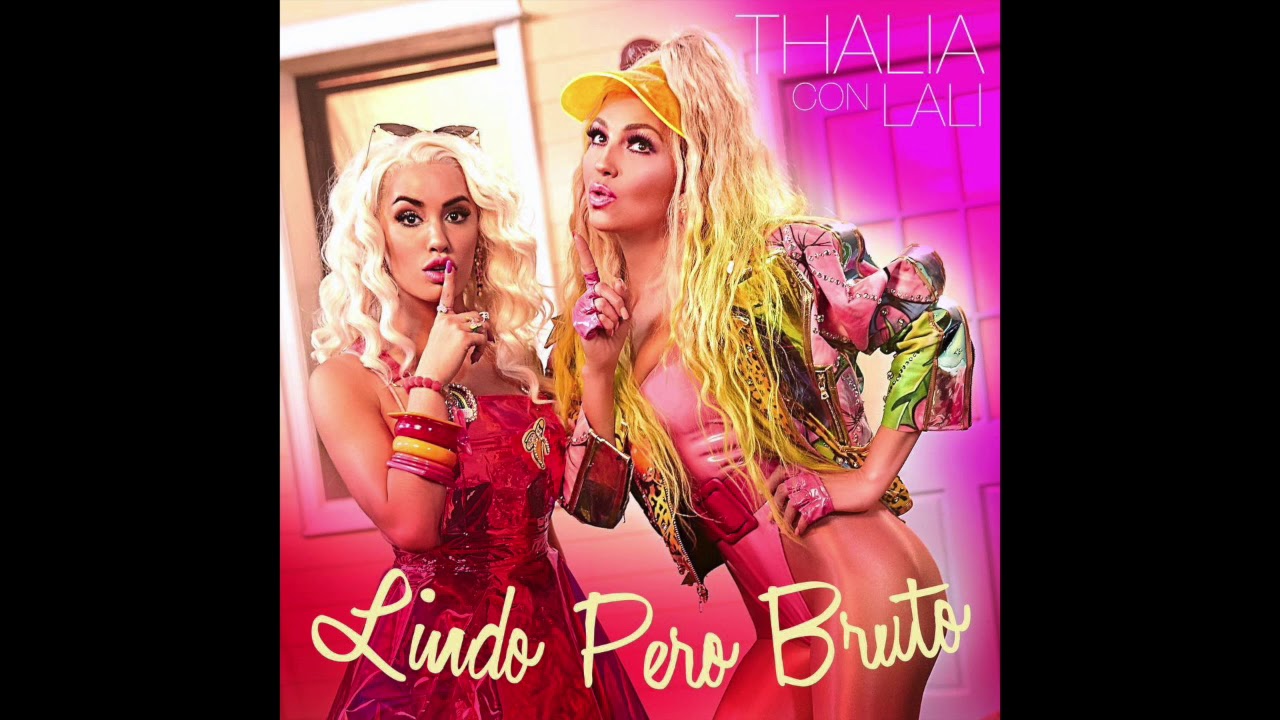 thalia lali lindo pero bruto aac thalia lali lindo pero bruto aac