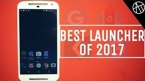 Best Android Launcher of 2017