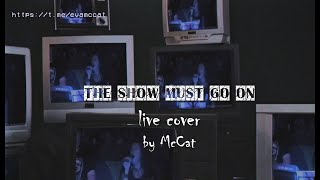 The Show Must Go On - EvaMcCat #cover #queen #fanart
