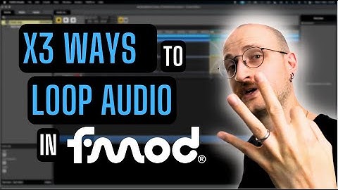 How To Use Fmod - x3 Ways To Loop Sounds