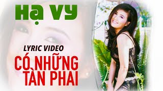 Có những tàn phai | Hạ Vy | Lyric Video - Classic series