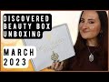 DISCOVERED BEAUTY BOX MARCH 2023 UNBOXING