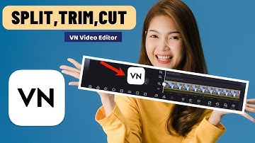 How to Cut, Split or Trim Your Video in VN Editor