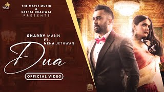 Dua Sharry Maan Ft. Neha Jethwani | Diljot Garcha | The Maple Music