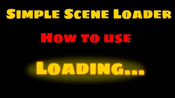 Simple Scene Loader: How to use