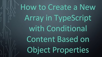 How to Create a New Array in TypeScript with Conditional Content Based on Object Properties