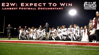 E2W: Expect To Win | Lambert Football Documentary