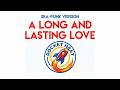 A Long and Lasting Love - Rocket Heat PH