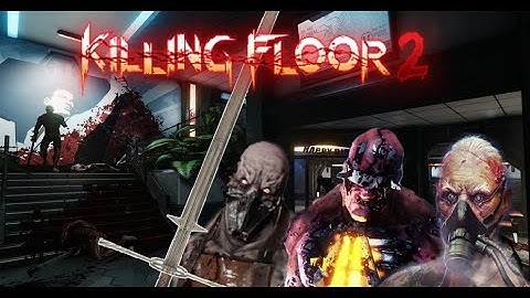(OUTDATED)[v1013]KF2 : The reason you block in 25 seconds.