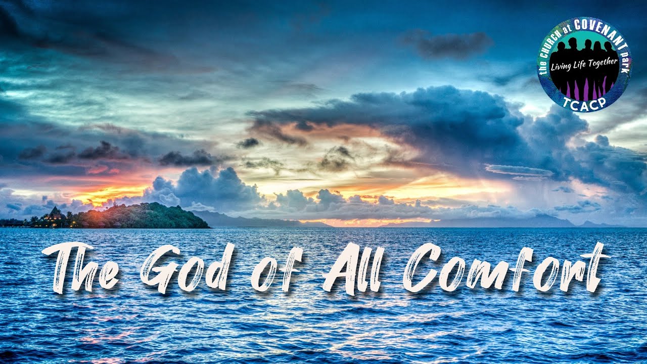 The God of All Comfort | New Series: Restoring My Soul | The Church at ...