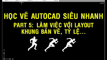 ✔ Học Vẽ Autocad Siêu Nhanh - Part 5 - Tỷ Lệ Bản Vẽ Trên Layout - Autocad PhuongTk | NESA iCAD