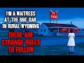 I M A Waitress At The 666 Bar In Rural Wyoming There Are STRANGE RULES To Follow I M A Waitress At The 666 Bar In Rural Wyoming There Are STRANGE RULES To Follow