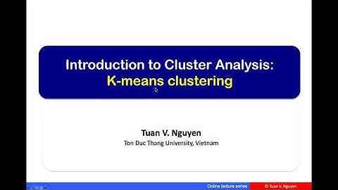 Bài giảng 72: Phân tích cluster - K means