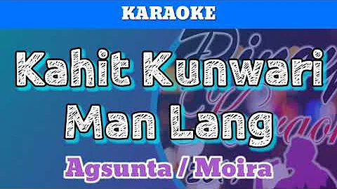 Kahit Kunwari Man Lang by Agsunta & Moira (Karaoke)