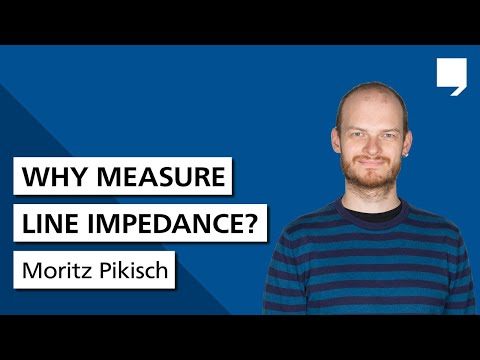 Why measure line impedance?