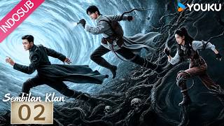 [INDO SUB] Sembilan Klan (Mystic Nine) EP02 | William Chan, Chen Yao, Joseph Zeng | YOUKU