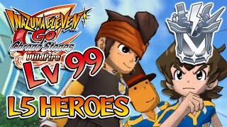 Vs L5 Heroes | Lv 99 Routes Part 11 | Inazuma Eleven GO Chrono Stones: Wildfire
