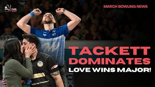 EJ Tackett’s INSANE WSOB Run, Love Wins a Major & Bowling’s Global Takeover | March 2025 Recap